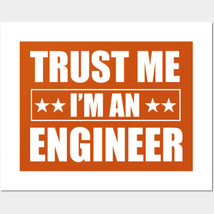 Trust Me I Am an Engineer for funny engineering Students Posters and Art